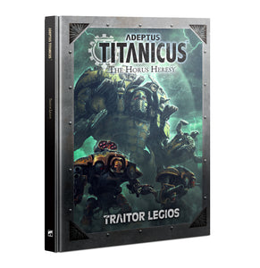 ADEPTUS TITANICUS: TRAITOR LEGIOS<br>(Shipped in 14-28 days)